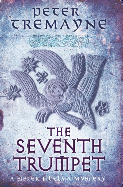The Seventh Trumpet (Sister Fidelma Mysteries Book 23) : A page-turning medieval mystery of murder and intrigue, Paperback / softback Book