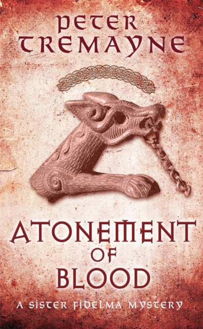 Atonement of Blood (Sister Fidelma Mysteries Book 24) : A dark and twisted Celtic mystery you won't be able to put down, EPUB eBook