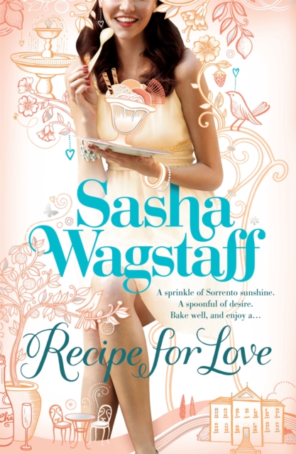 Recipe For Love : Escape to Italy with this deliciously romantic romp, Paperback / softback Book