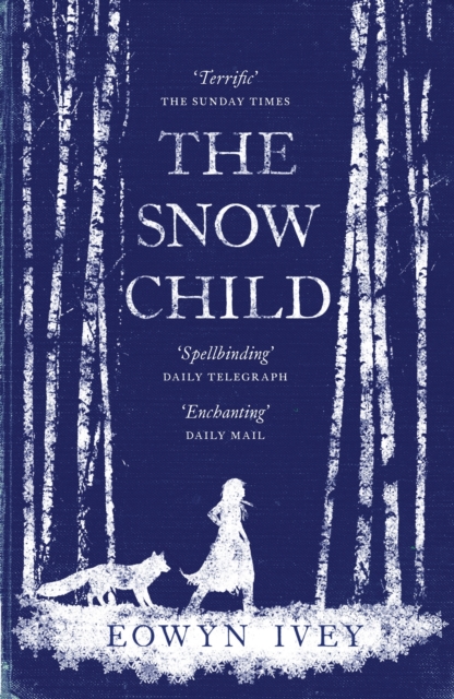 The Snow Child : The Richard and Judy Bestseller, EPUB eBook