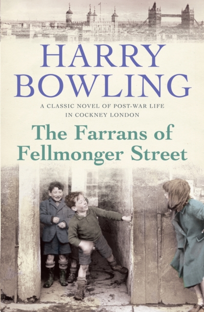 The Farrans of Fellmonger Street : Hard times befall a hard-working East End family, EPUB eBook