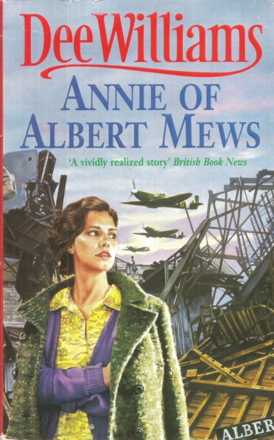 Annie of Albert Mews : A gripping saga of friendship, love and war, EPUB eBook