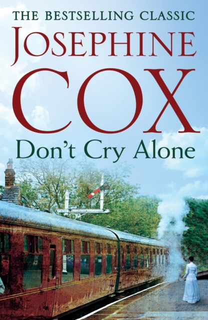 Don't Cry Alone : An utterly captivating saga exploring the strength of love, EPUB eBook