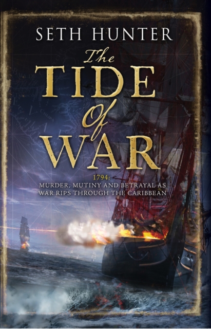The Tide of War : A fast-paced naval adventure of bloodshed and betrayal at sea, EPUB eBook