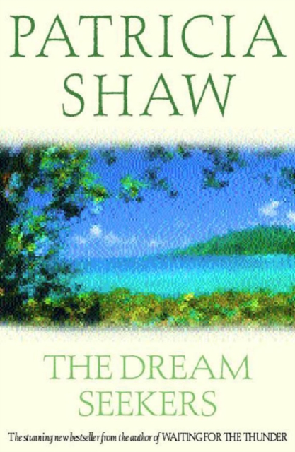 The Dream Seekers : A dramatic Australian saga of courage and determination, EPUB eBook