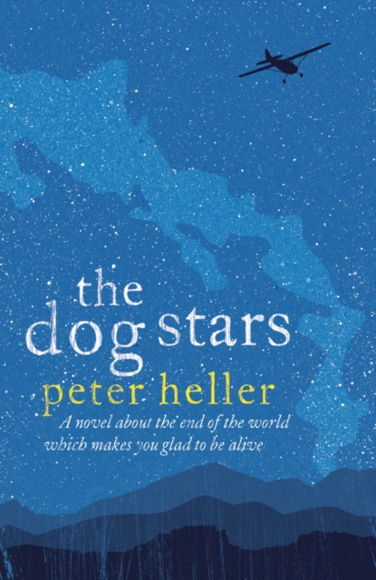 The Dog Stars: The hope-filled story of a world changed by global catastrophe, EPUB eBook