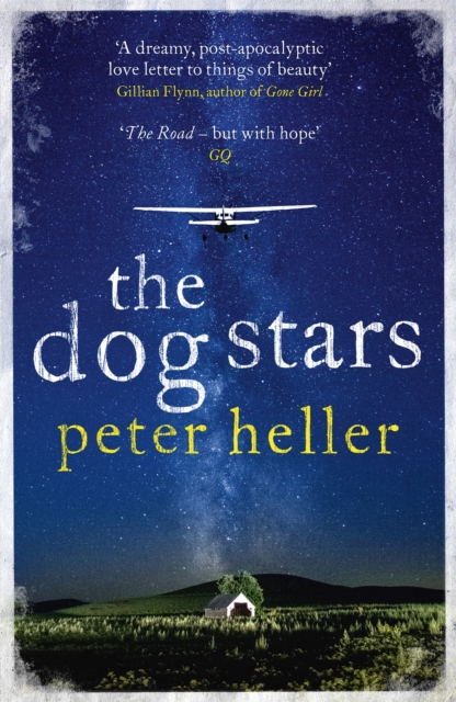The Dog Stars: The hope-filled story of a world changed by global catastrophe, Paperback / softback Book