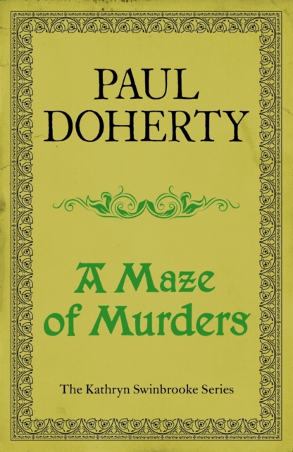 A Maze of Murders (Kathryn Swinbrooke Mysteries, Book 6) : A hunt for a killer in medieval Canterbury, EPUB eBook