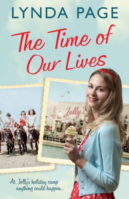 The Time Of Our Lives : At Jolly's Holiday Camp, anything could happen  (Jolly series, Book 1), EPUB eBook