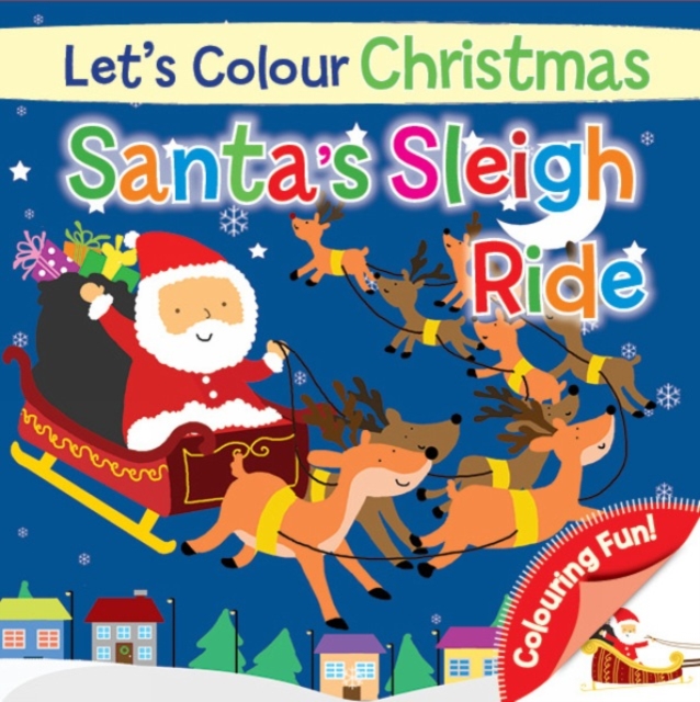 Let's Colour Christmas - Santa's Sleigh Ride, Novelty book Book