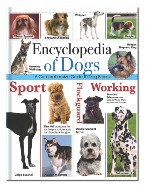 Encyclopedia of Dogs : A Comprehensive Guide to Dog Breeds, Hardback Book