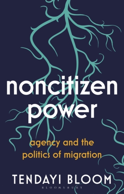 Noncitizen Power : Agency and the Politics of Migration, EPUB eBook