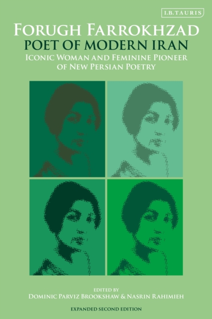 Forugh Farrokhzad, Poet of Modern Iran : Iconic Woman and Feminine Pioneer of New Persian Poetry, Paperback / softback Book