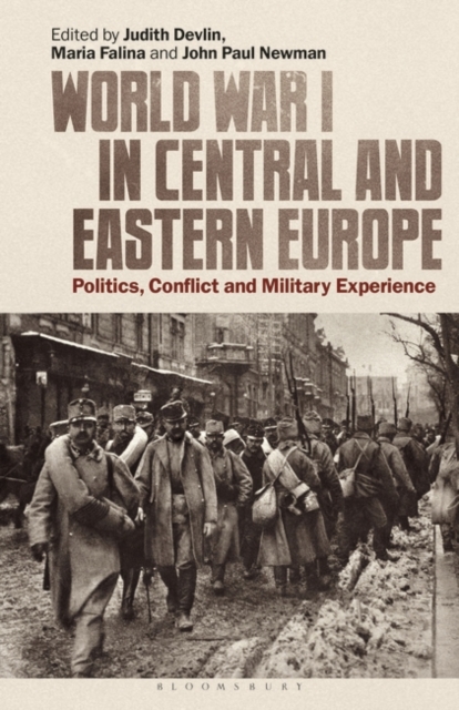 World War I in Central and Eastern Europe : Politics, Conflict and Military Experience, Paperback / softback Book