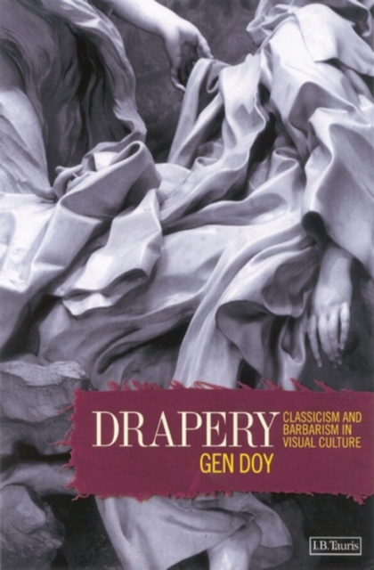 Drapery : Classicism and Barbarism in Visual Culture, EPUB eBook