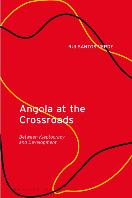 Angola at the Crossroads : Between Kleptocracy and Development, Hardback Book