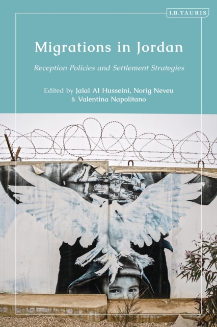 Migrations in Jordan : Reception Policies and Settlement Strategies, Hardback Book