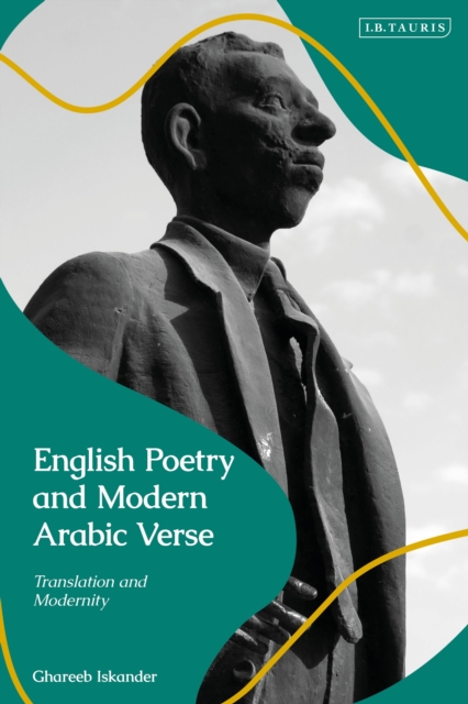 English Poetry and Modern Arabic Verse : Translation and Modernity, Hardback Book