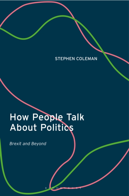 How People Talk About Politics : Brexit and Beyond, PDF eBook