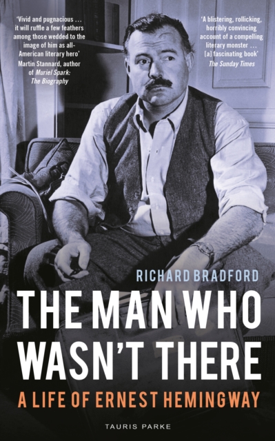 The Man Who Wasn't There : A Life of Ernest Hemingway, EPUB eBook