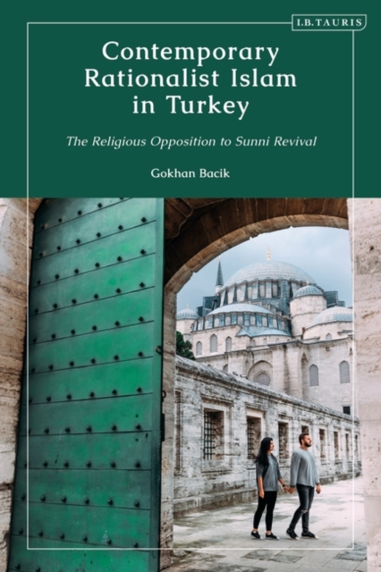 Contemporary Rationalist Islam in Turkey : The Religious Opposition to Sunni Revival, PDF eBook