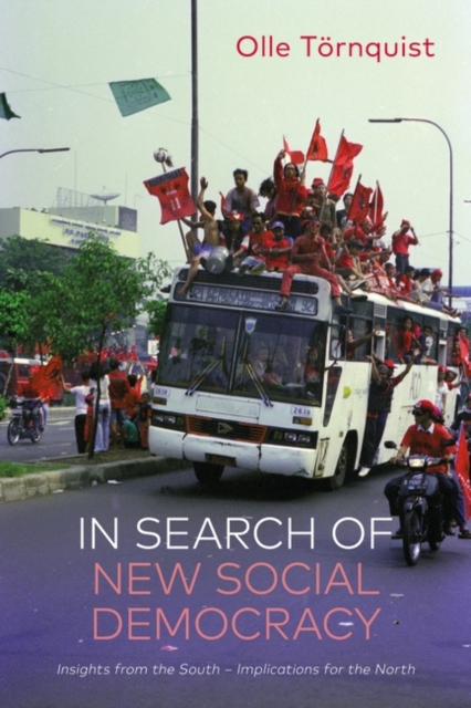In Search of New Social Democracy : Insights from the South   Implications for the North, PDF eBook