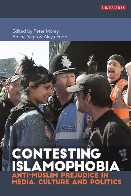Contesting Islamophobia : Anti-Muslim Prejudice in Media, Culture and Politics, Paperback / softback Book