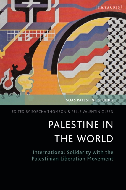 Palestine in the World : International Solidarity with the Palestinian Liberation Movement, EPUB eBook