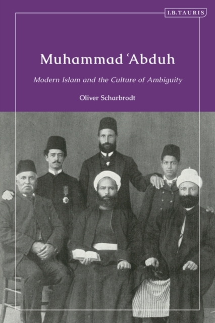 Muhammad ‘Abduh : Modern Islam and the Culture of Ambiguity, Paperback / softback Book