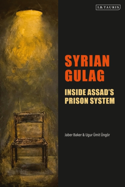 Syrian Gulag : Inside Assad’s Prison System, Hardback Book