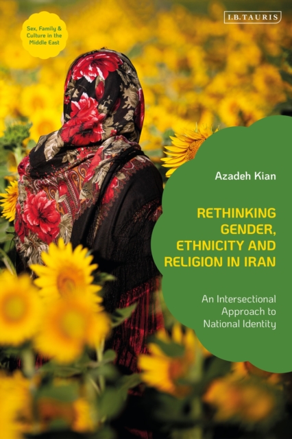 Rethinking Gender, Ethnicity and Religion in Iran : An Intersectional Approach to National Identity, Hardback Book