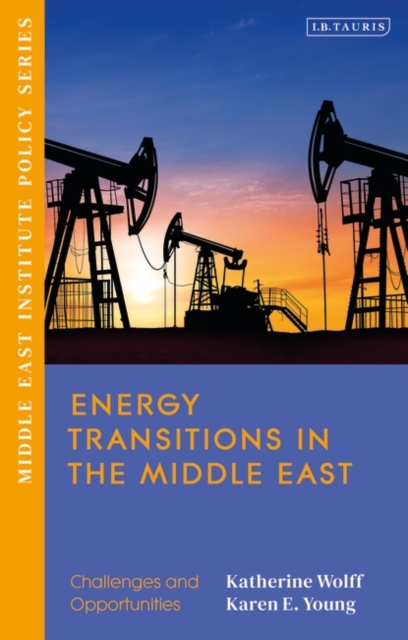 Energy Transitions in the Middle East : Challenges and Opportunities, Hardback Book