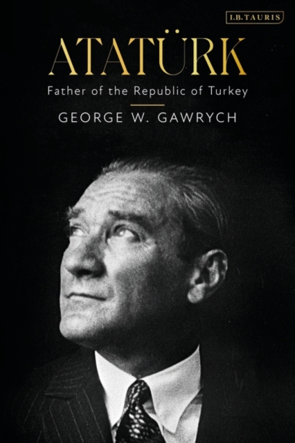 Ataturk : Father of the Republic of Turkey, Hardback Book