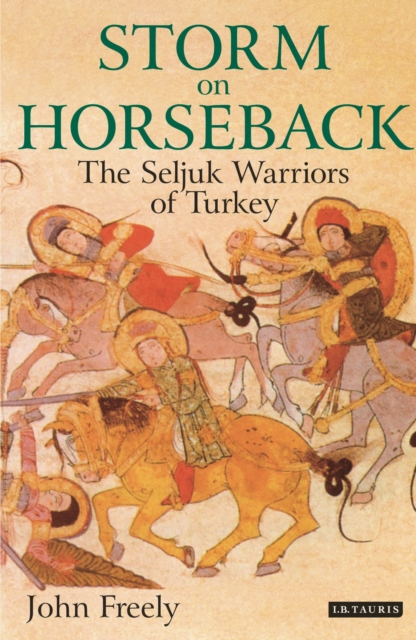 Storm on Horseback : The Seljuk Warriors of Turkey, Paperback / softback Book