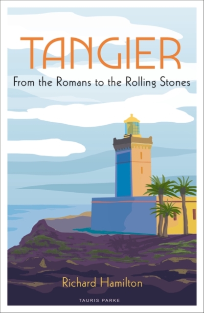 Tangier : From the Romans to The Rolling Stones, Paperback / softback Book