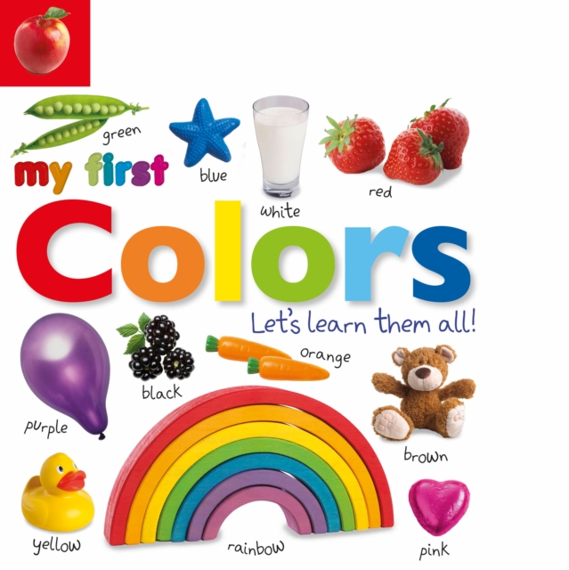 Tabbed Board Books: My First Colors : Let's Learn Them All!, Board book Book