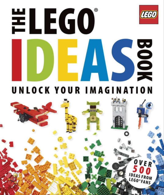 The LEGO Ideas Book : Unlock Your Imagination, Hardback Book