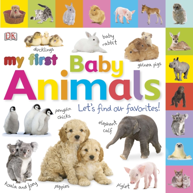 Tabbed Board Books: My First Baby Animals : Let's Find Our Favorites!, Board book Book