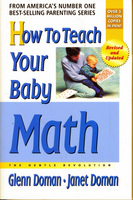How to Teach Your Baby Math : The Gentle Revolution, Paperback / softback Book