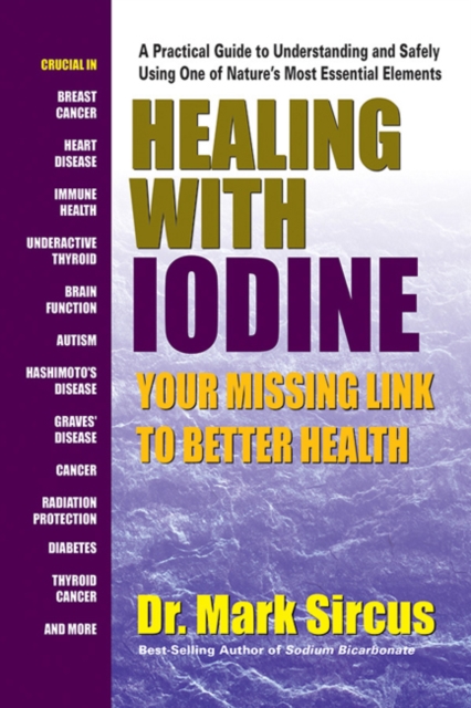 Healing with Iodine : Your Missing Link to Better Health, Paperback / softback Book