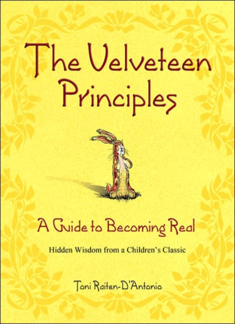 The Velveteen Principles : A Guide to Becoming Real, Hardback Book