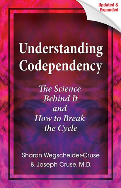 Understanding Codependency, Updated and Expanded : The Science Behind It and How to Break the Cycle, EPUB eBook
