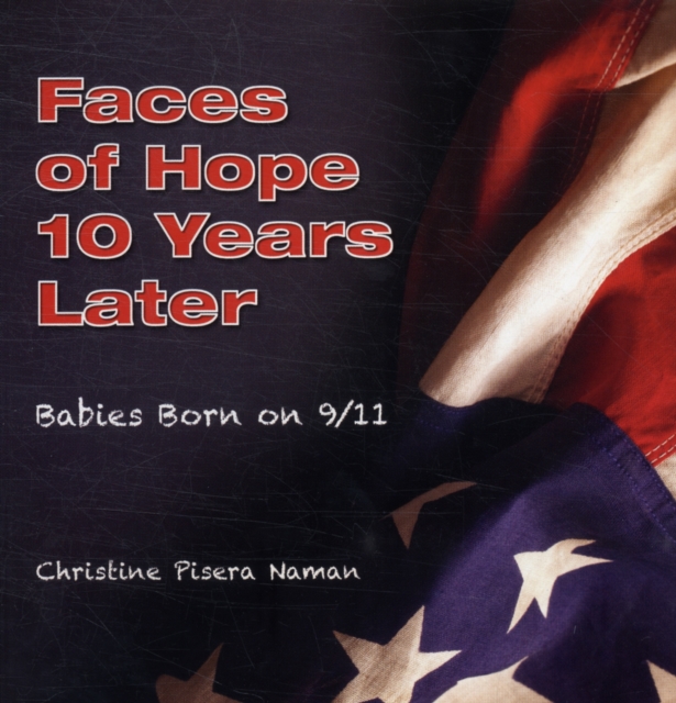 Faces of Hope, 10 Years Later : Babies Born on 9/11, Paperback / softback Book