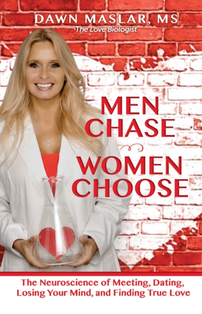 Men Chase, Women Choose : The Neuroscience of Meeting, Dating, Losing Your Mind, and Finding True Love, EPUB eBook