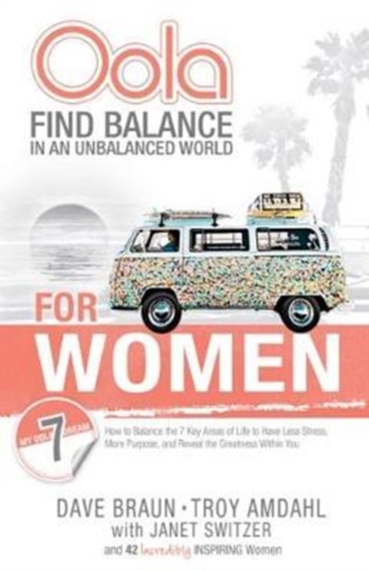 Oola for Women : Find Balance in an Unbalanced World-How to Balance the 7 Key Areas of Life, Paperback / softback Book