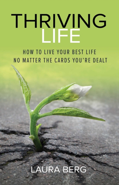 Thriving Life : How to Live Your Best Life No Matter the Cards You're Dealt, EPUB eBook
