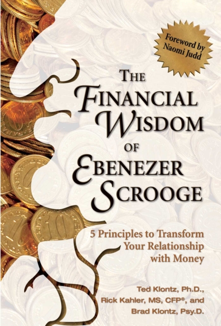 The Financial Wisdom of Ebeneezer Scrooge : 5 Principles to Transform Your Relationship with Money, EPUB eBook