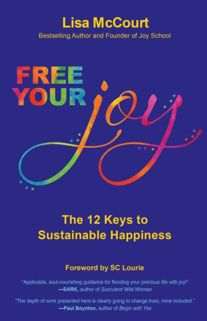 Free Your Joy : The Twelve Keys to Sustainable Happiness, EPUB eBook