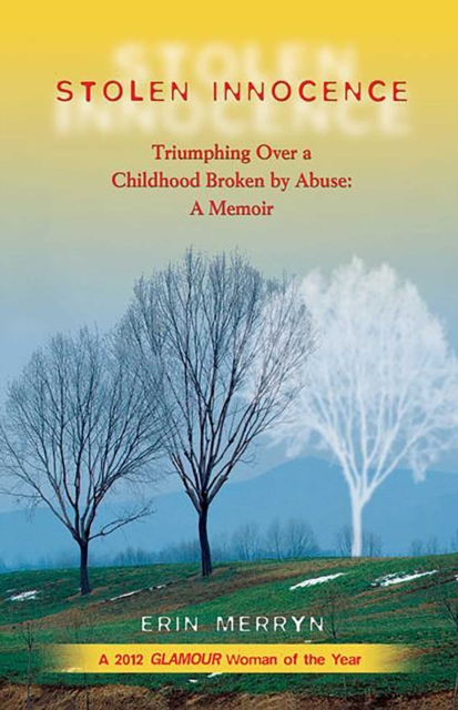Stolen Innocence : Triumphing Over a Childhood Broken by Abuse: A Memoir, EPUB eBook