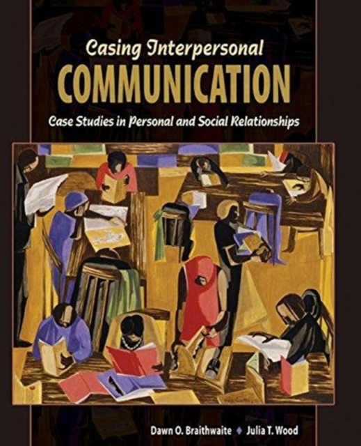 Casing Interpersonal Communication: Case Studies in Personal and Social ...